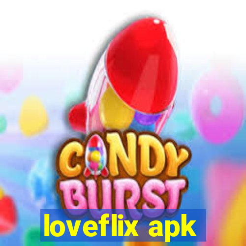 loveflix apk